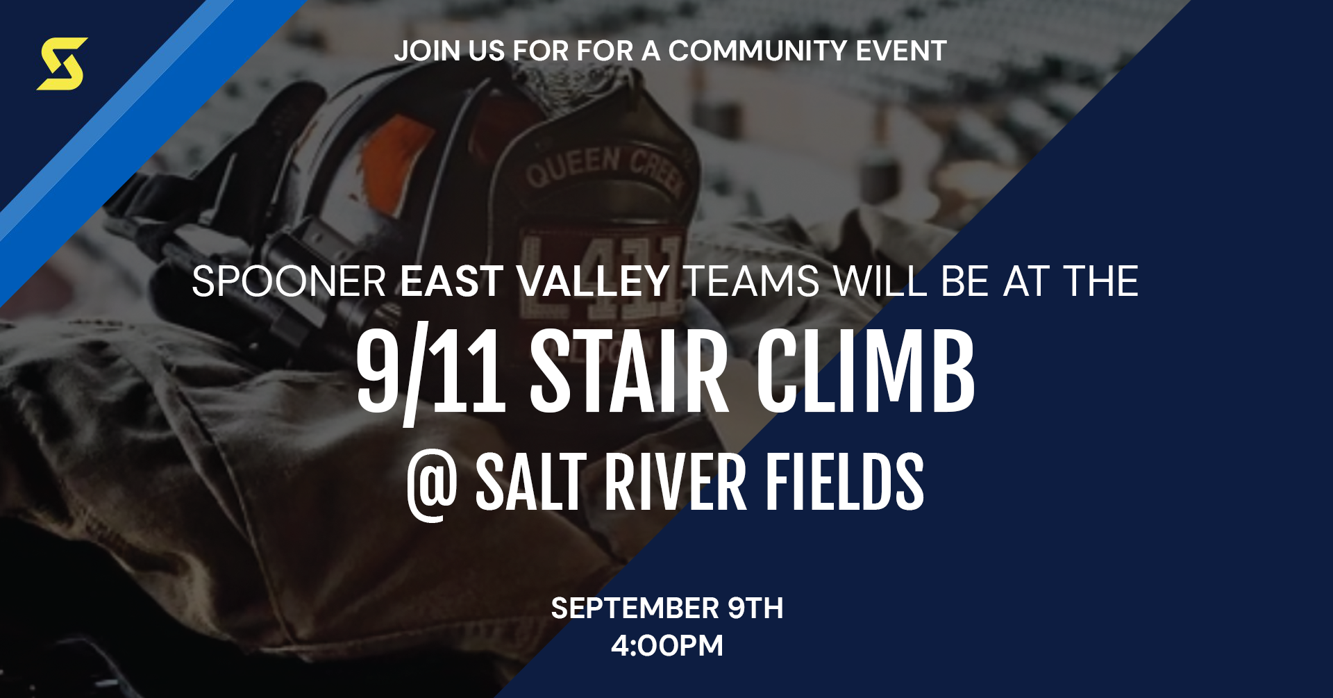 Join us for a community event. Spooner east valley teams will be at the 9/11 Stair Climb at Salt River Fields Sept 9th.