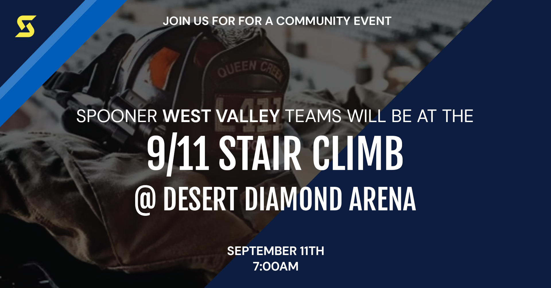 Join us for a community event. Spooner west valley teams will be at the 9/11 Stair Climb at Desert Diamond Arena. Sept 11th.