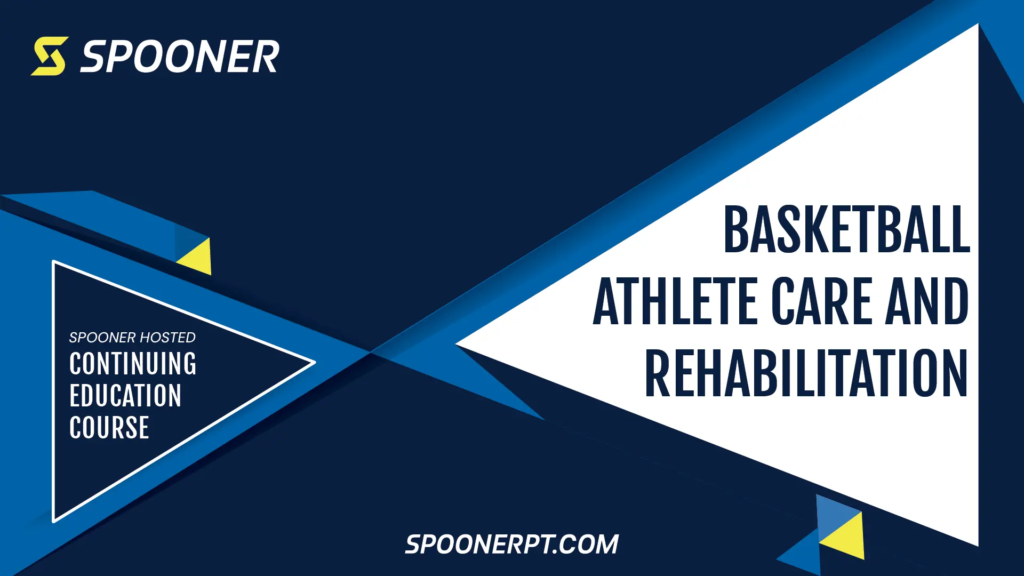 Image says, "Spooner Hosted Continuing Education Course. Basketball Athlete Care and Rehabilitation.